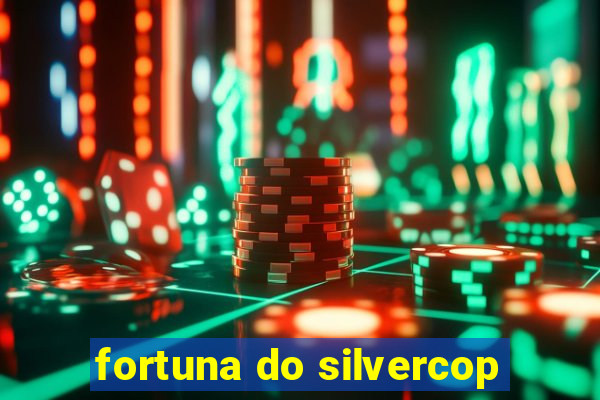 fortuna do silvercop